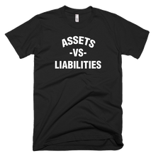 Load image into Gallery viewer, &quot;ASSETS VS LIABILITIES&quot; T-SHIRT