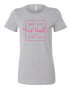 "SHE GOT MAD HUSTLE" T-SHIRT