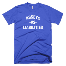 Load image into Gallery viewer, &quot;ASSETS VS LIABILITIES&quot; T-SHIRT