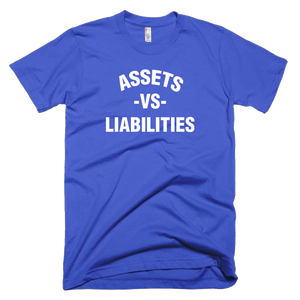 "ASSETS VS LIABILITIES" T-SHIRT