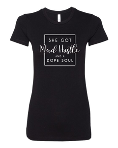 "SHE GOT MAD HUSTLE" T-SHIRT