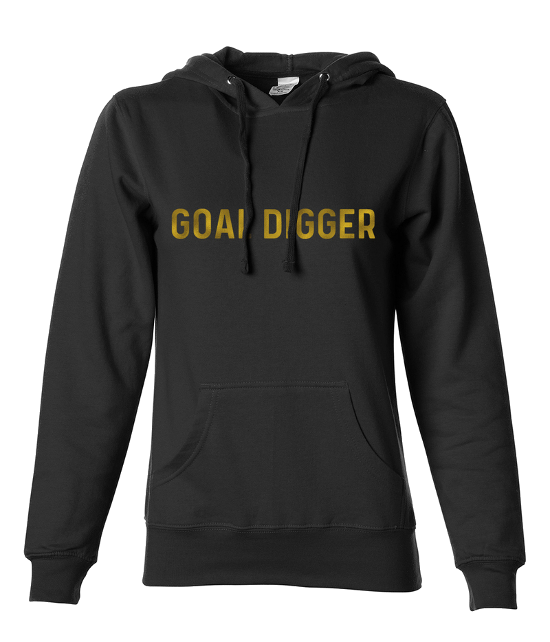 “GOAL DIGGER” HOODIE
