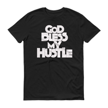 Load image into Gallery viewer, &quot;GOD BLESS MY HUSTLE&quot; T-SHIRT