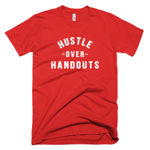 "HUSTLE OVER HANDOUTS" T-SHIRT