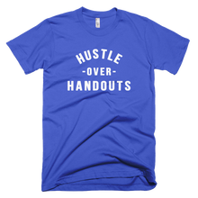 Load image into Gallery viewer, &quot;HUSTLE OVER HANDOUTS&quot; T-SHIRT