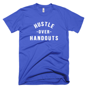 "HUSTLE OVER HANDOUTS" T-SHIRT